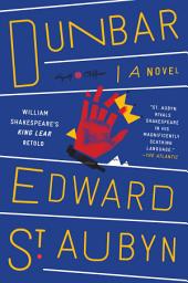 Icon image Dunbar: William Shakespeare's King Lear Retold: A Novel