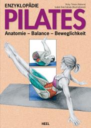 Icon image Enzyklopädie Pilates: Anatomie - Balance - Beweglichkeit