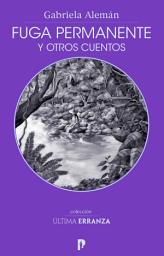 Icon image Fuga permanente y otros cuentos