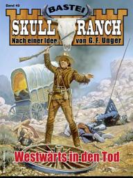 Icon image Skull-Ranch 49: Westwärts in den Tod