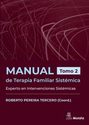 Icon image Manual de Terapia Familiar Sistémica. Experto en Intervenciones Sistémicas. Tomo 2