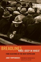 Icon image Breadlines Knee-Deep in Wheat: Food Assistance in the Great Depression