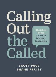 Icon image Calling Out the Called: Discipling Those Called to Ministry Leadership