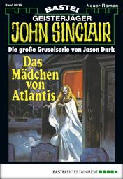 Icon image John Sinclair 16: Das Mädchen von Atlantis (1. Teil)