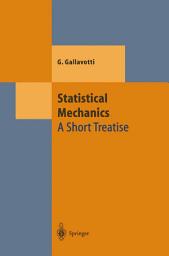 Icon image Statistical Mechanics: A Short Treatise