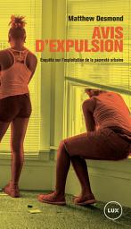 Icon image Avis d'expulsion: Enquête sur l’exploitation de la pauvreté urbaine