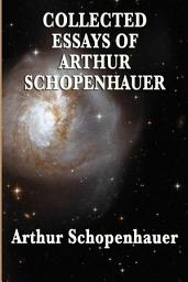 Icon image Collected Essays of Arthur Schopenhauer