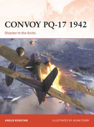 Icon image Convoy PQ-17 1942: Disaster in the Arctic