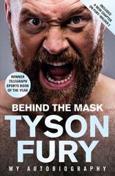 Icon image Behind the Mask: Winner of the Telegraph Sports Book of the Year