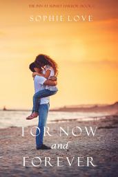 Icon image For Now and Forever (The Inn at Sunset Harbor—Book 1)