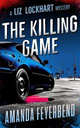 Icon image The Killing Game: A Liz Lockhart Mystery
