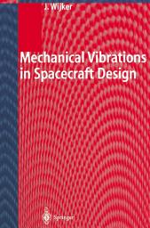 Icon image Mechanical Vibrations in Spacecraft Design