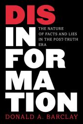 Icon image Disinformation: The Nature of Facts and Lies in the Post-Truth Era