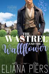 Icon image The Wastrel and the Wallflower