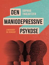 Icon image Den maniodepressive psykose