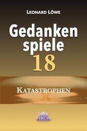 Icon image Gedankenspiele 18: Frauen Lügen Rudolf Steiner Philosophie der Freiheit Kultmarken James Webb Teleskop Illuminaten Menschenbilder False Flag