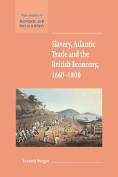 Icon image Slavery, Atlantic Trade and the British Economy, 16601800