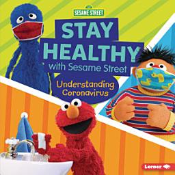Icon image Stay Healthy with Sesame Street ®: Understanding Coronavirus