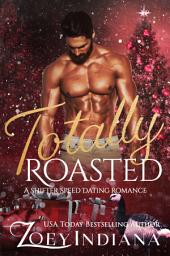 Icon image Totally Roasted: An Instalove Fated Mates Paranormal Romance