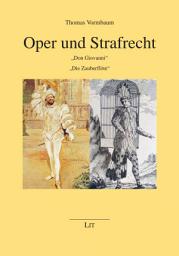 Icon image Oper und Strafrecht: "Don Giovanni". "Die Zauberflöte"