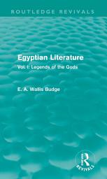 Icon image Egyptian Literature (Routledge Revivals): Vol. I: Legends of the Gods