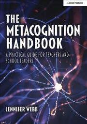 Icon image The Metacognition Handbook: A Practical Guide for Teachers and School Leaders