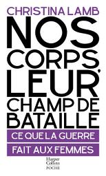 Icon image Nos corps, leur champ de bataille: Ce que la guerre fait aux femmes