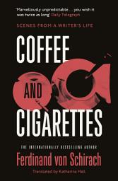 Icon image Coffee and Cigarettes: Scenes from a Writer's Life