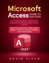 Icon image Microsoft Access Guide to Success: From Fundamentals to Mastery in Crafting Databases, Optimizing Tasks, and Making Unparalleled Impressions [II EDITION]