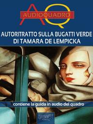 Icon image Autoritratto sulla Bugatti verde di Tamara de Lempicka: Audioquadro