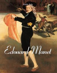 Icon image Edouard Manet: Vie et œuvre d’un maître incontournable