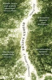 Icon image Hidden Nature: A powerful memoir of exploration and self-discovery