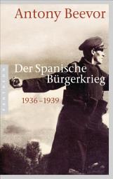 Icon image Der Spanische Bürgerkrieg: 1936-1939