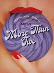Icon image More Than Two - A Collection of Erotic Short Stories from Cupido