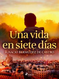 Icon image Una vida en siete días