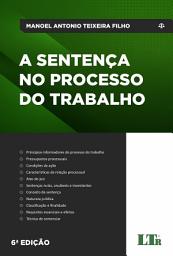 Icon image A Sentença no Processo do Trabalho: As diversas espécies de pronunciamentos jurisdicionais no âmbito da Justiça do Trabalho
