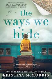 Icon image The Ways We Hide: A Novel