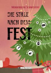 Icon image Die Stille nach dem Fest: Mörderische Schwestern