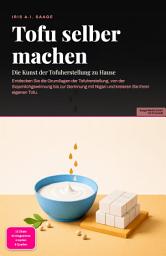 Icon image Tofu selber machen: Die Kunst der Tofuherstellung zu Hause