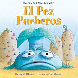 Icon image El Pez Pucheros / The Pout-Pout Fish (Spanish Edition)