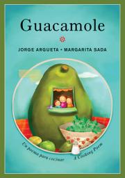 Icon image Guacamole: Un poema para cocinar / A Cooking Poem