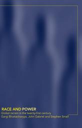 Icon image Race and Power: Global Racism in the Twenty First Century