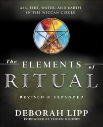 Icon image The Elements of Ritual: Air, Fire, Water, and Earth in the Wiccan Circle
