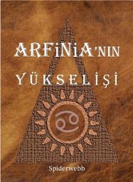 Icon image ARFİNİA'NIN YÜKSELİŞİ