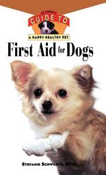 Icon image First Aid For Dogs: An Owner's Guide to a Happy Healthy Pet