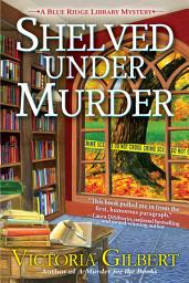 Icon image Shelved Under Murder: A Blue Ridge Library Mystery
