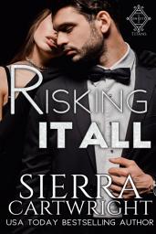 Icon image Risking It All: The Complete Steamy Sin City Collection of Contemporary Dominant Billionaire Romances