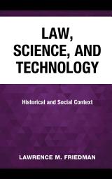 Icon image Law, Science, and Technology: Historical and Social Context