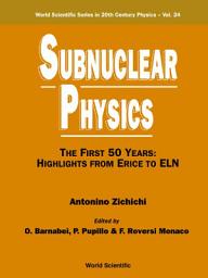Icon image Subnuclear Physics: The First 50 Years: Highlights from Erice to ELN