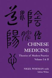 Icon image Chinese Medicine: Theories of Modern Practice